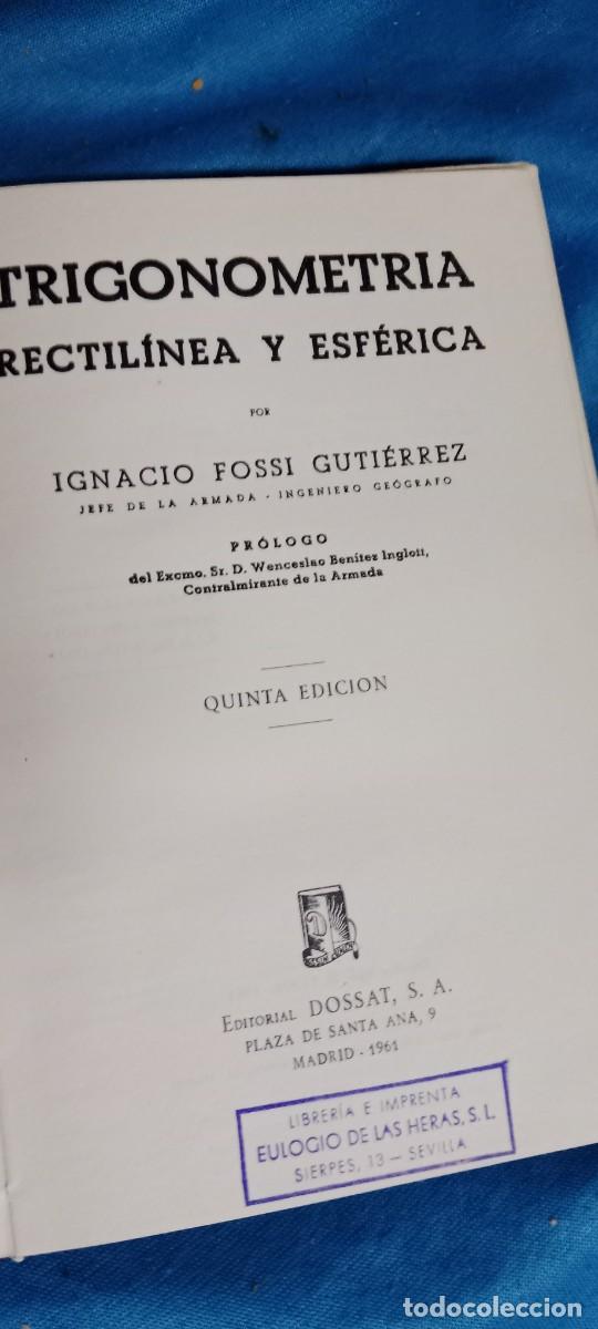 Libros de segunda mano de ciencias: TRIGONOMETRIA RECTILINEA Y ESF&Eacute;RICA. IGNACIO FOSSI GUTIERREZ. DOSSAT. 1961. 5&ordf; EDICIONES LIBRO E-AND - Foto 3