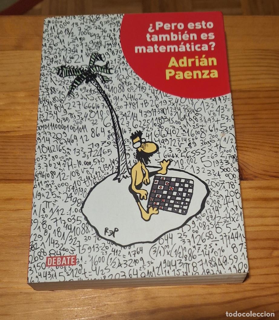 Libros de segunda mano de ciencias: Adri&aacute;n Paenza - &iquest;Pero esto tambi&eacute;n es matem&aacute;tica? - Foto 1