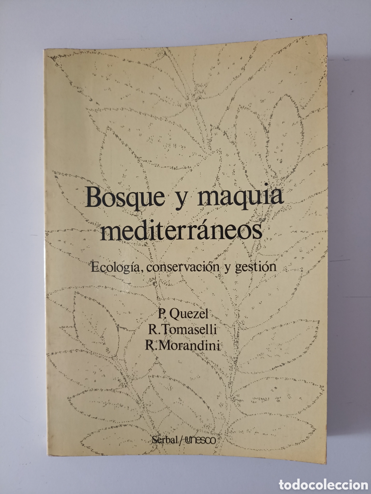 Libros de segunda mano: P. Quezel - Bosque y maquia mediter&aacute;neos. Ecolog&iacute;a, conservaci&oacute;n y gesti&oacute;n (Serbal / Unesco, 1982)