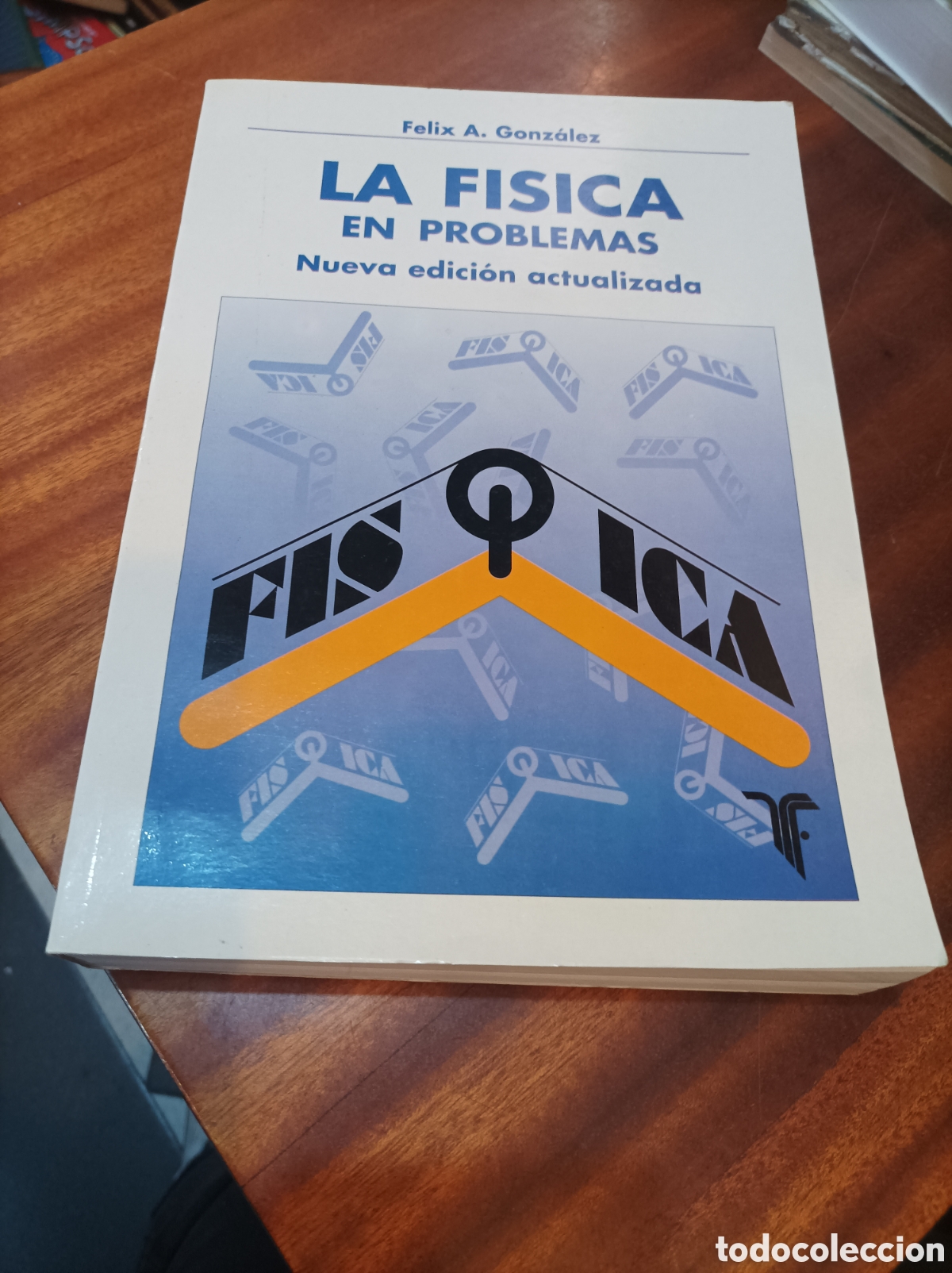 Libros de segunda mano de Ciencias: LA F&Iacute;SICA EN PROBLEMAS.FELIX A. GONZ&Aacute;LEZ.