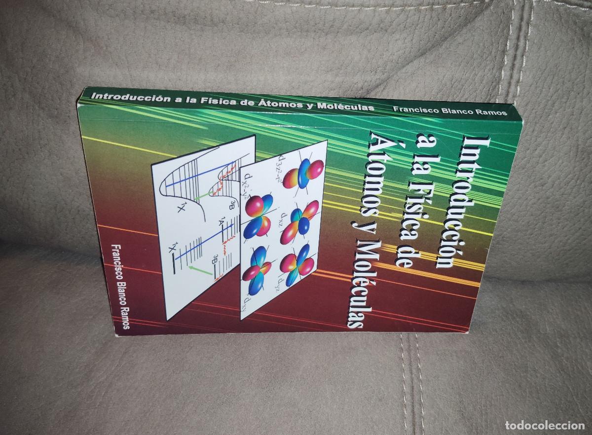 Libros de segunda mano de ciencias: INTRODUCCI&Oacute;N A LA F&Iacute;SICA DE &Aacute;TOMOS Y MOL&Eacute;CULAS, Francisco Blanco Ramos, Env&iacute;o gratis - Foto 1