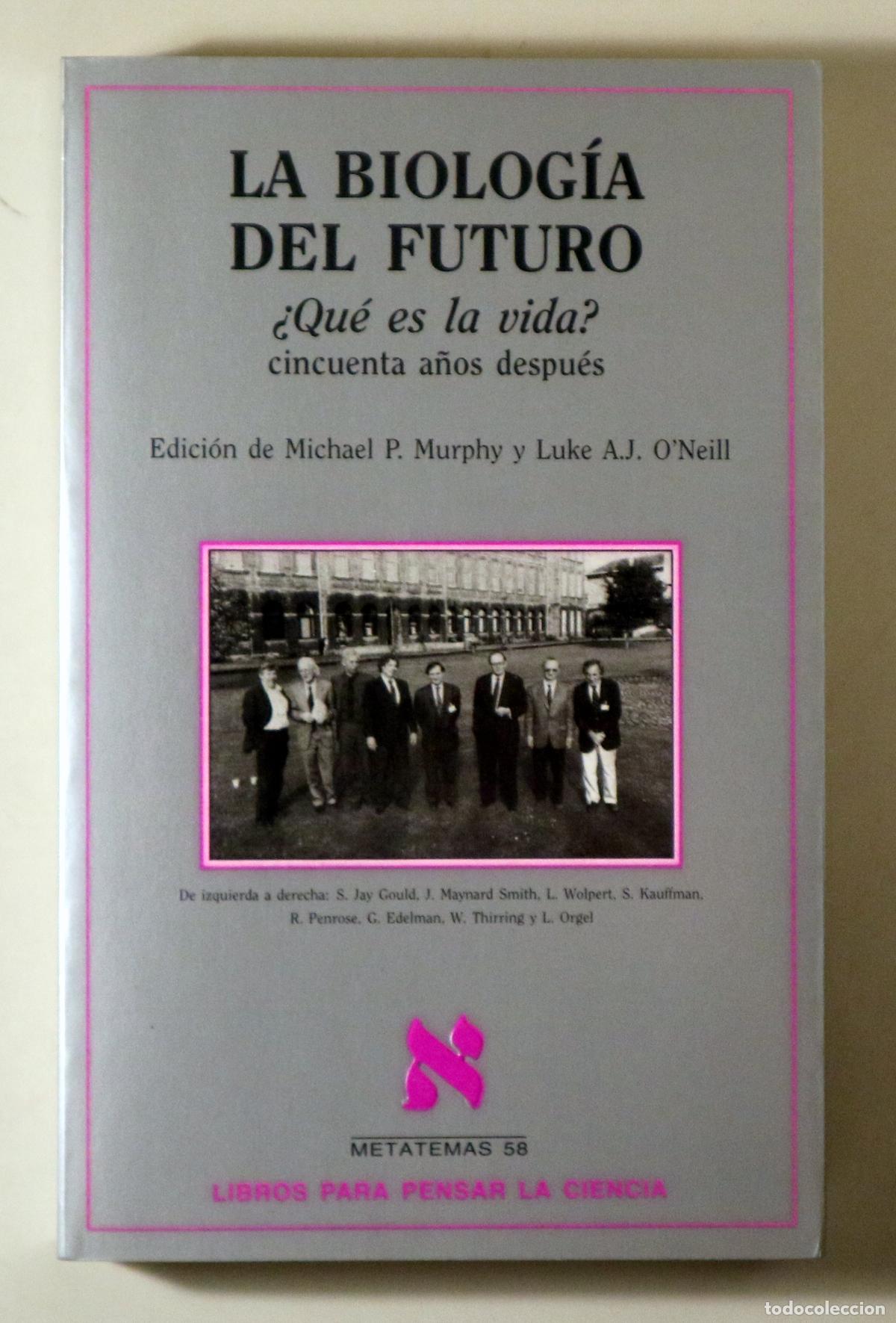 Libri di seconda mano: MURPHY, Michael P. - O'NELL, Luke A. J. - LA BIOLOG&Iacute;A DEL FUTURO. &iquest;Qu&eacute; es la vida? Cincuenta a&ntilde;os de