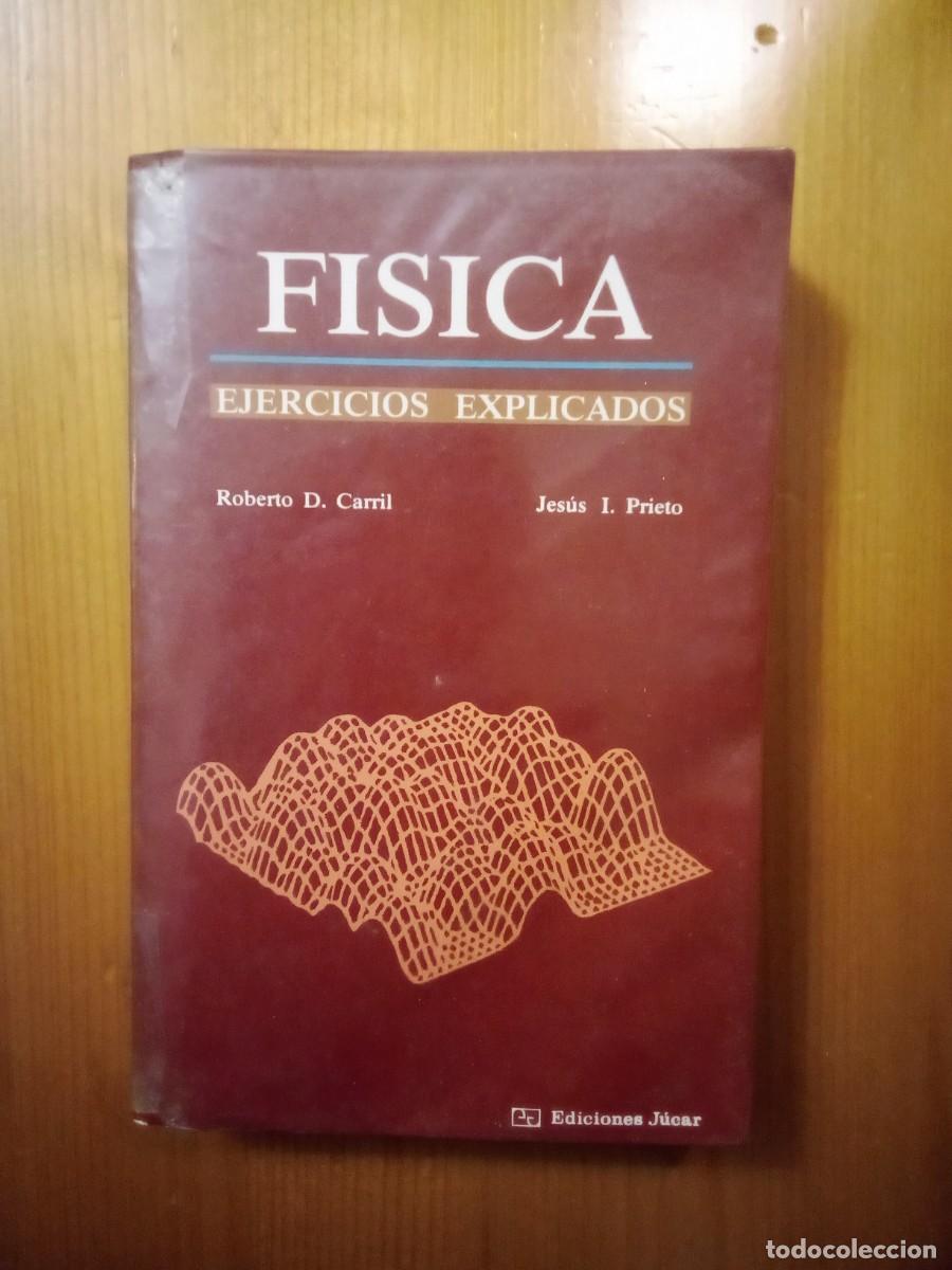 Libros de segunda mano de ciencias: FISICA EJERCICIOS EXPLICADOS, EDICIONES JUCAR, ROBERTO CARRIL, JESUS PRIETO - Foto 1