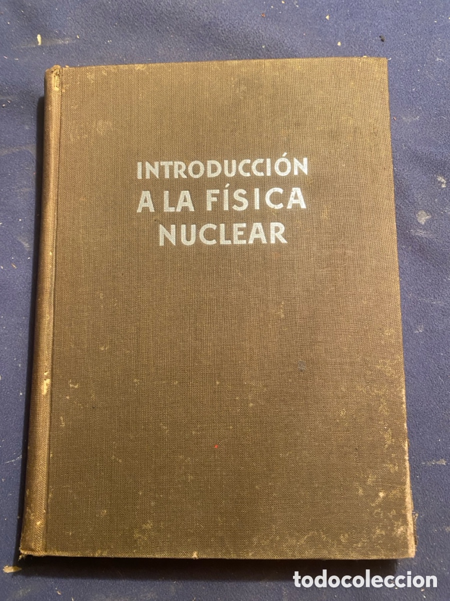 Libros de segunda mano de Ciencias: DAVID HALLiDAY. - INTRODUCCION A LA FISICA NUCLEAR - (REVERTE, 1956)