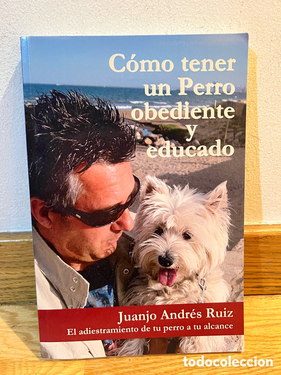 Libros de segunda mano: C&oacute;mo tener un Perro obediente y educado Juanjo Andr&eacute;s Ruiz