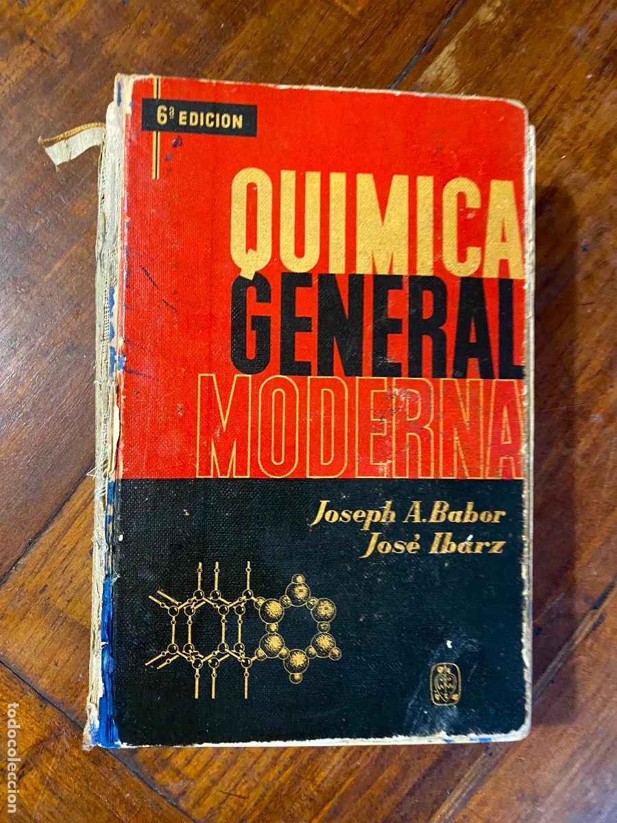 Libros de segunda mano de Ciencias: QU&Iacute;MICA GENERAL MODERNA. JOSEPH A. BABOR, JOS&Eacute; IBARZ