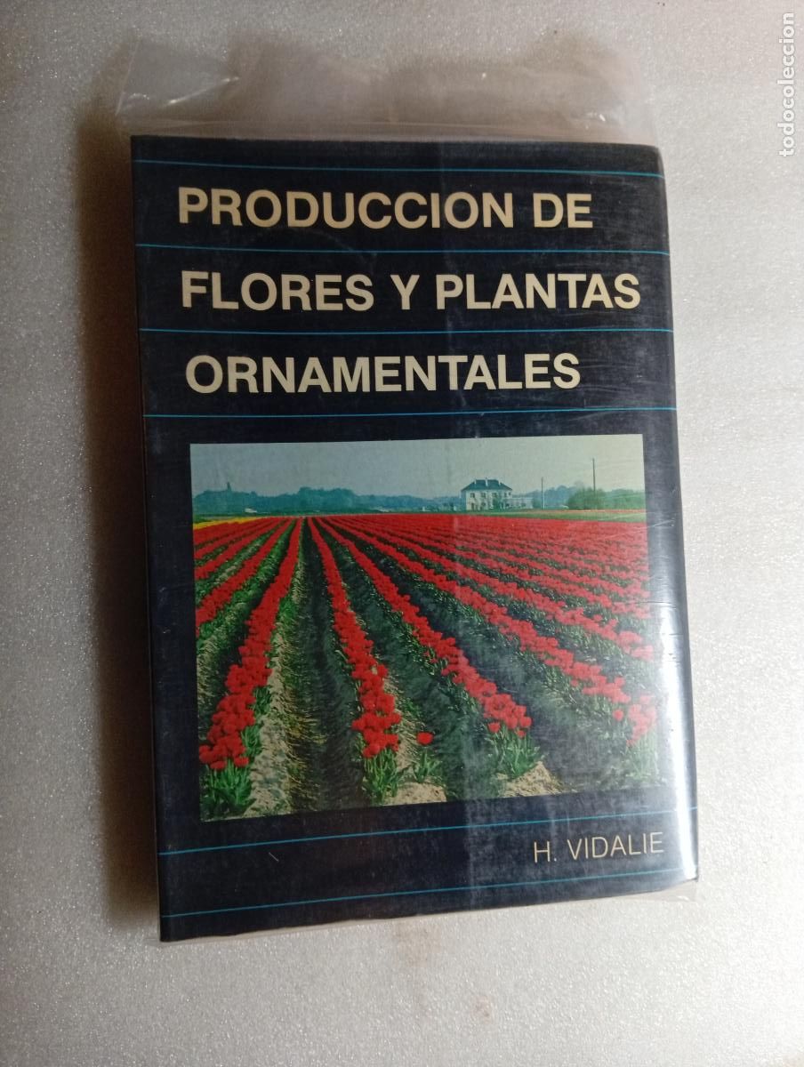 Libros de segunda mano: PRODUCCION DE FLORES Y PLANTAS ORNAMENTALES - H. Vidalie