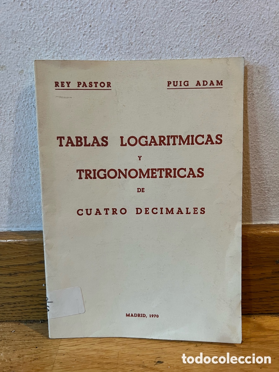 Libros de segunda mano de Ciencias: REY PASTOR PUIG ADAM TABLAS LOGARITMICAS Y TRIGONOMETRICAS DE CUATRO DECIMALES