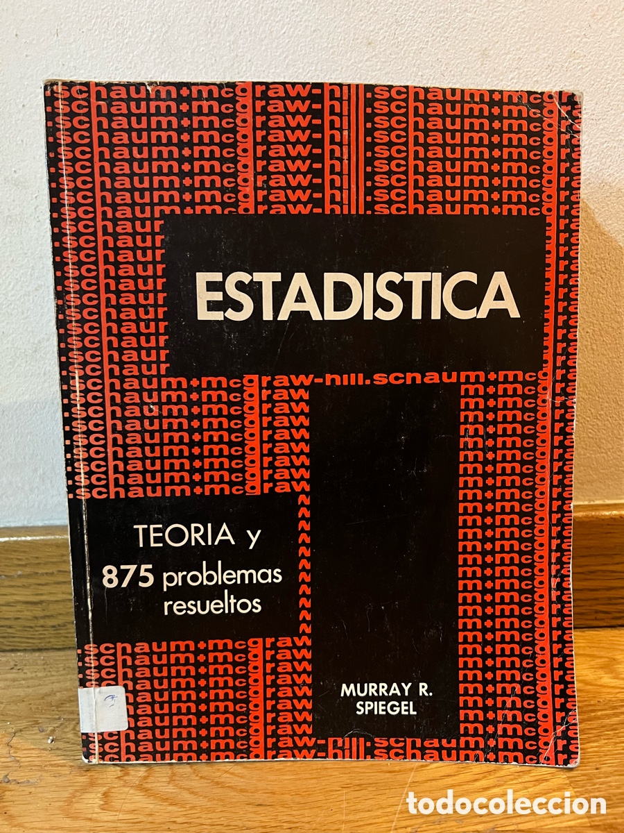 Libros de segunda mano de Ciencias: ESTAD&Iacute;STICA TEOR&Iacute;A Y 875 problemas resueltos MURRAY R. SPIEGEL