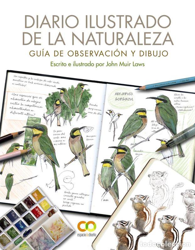 Libros de segunda mano: Diario ilustrado de la naturaleza. Gu&iacute;a de observaci&oacute;n y dibujo. - Muir Laws, John.