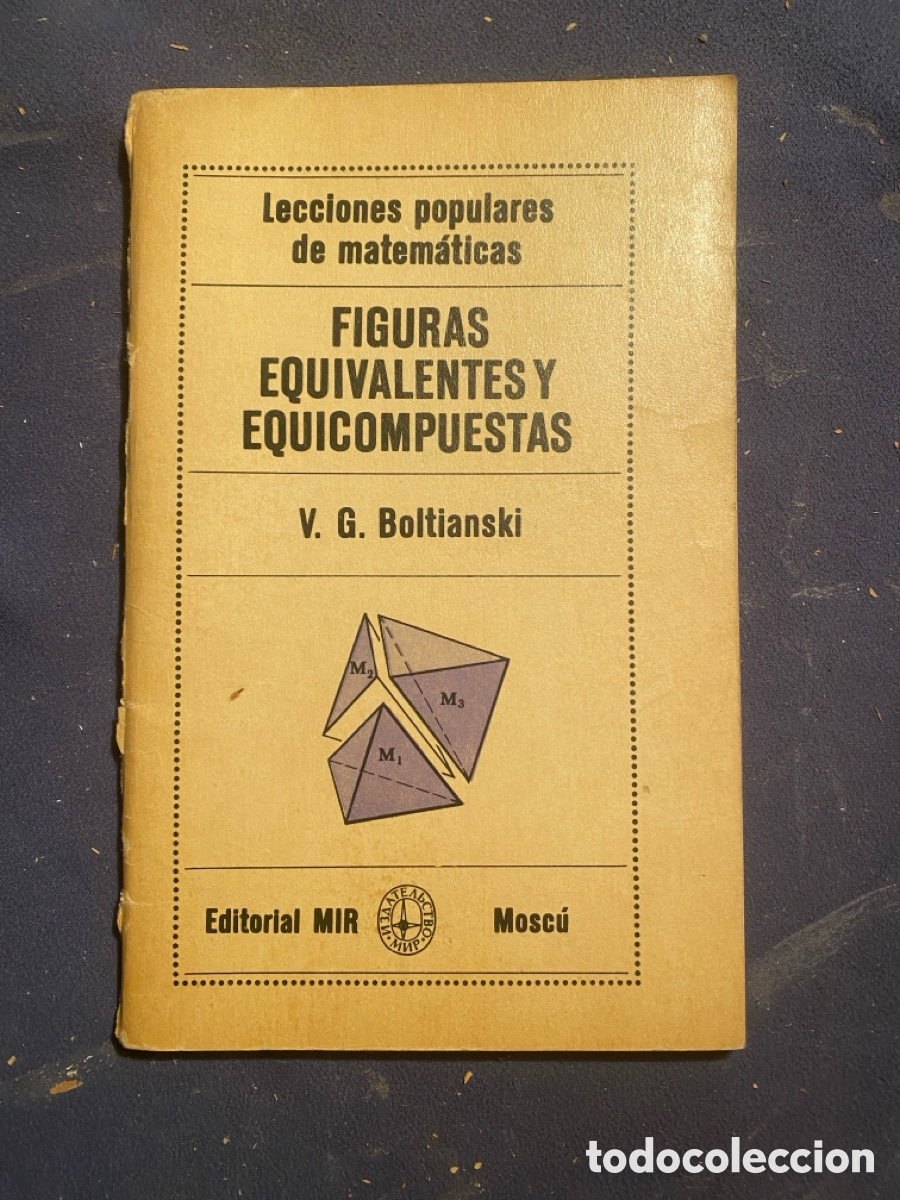 Libros de segunda mano de Ciencias: V.G.. BOLTIANSKI: - FIGURAS EQUIVALENTES Y EQUICOMPUESTAS - (EDIT. MIR. MOSC&Uacute;.1981)
