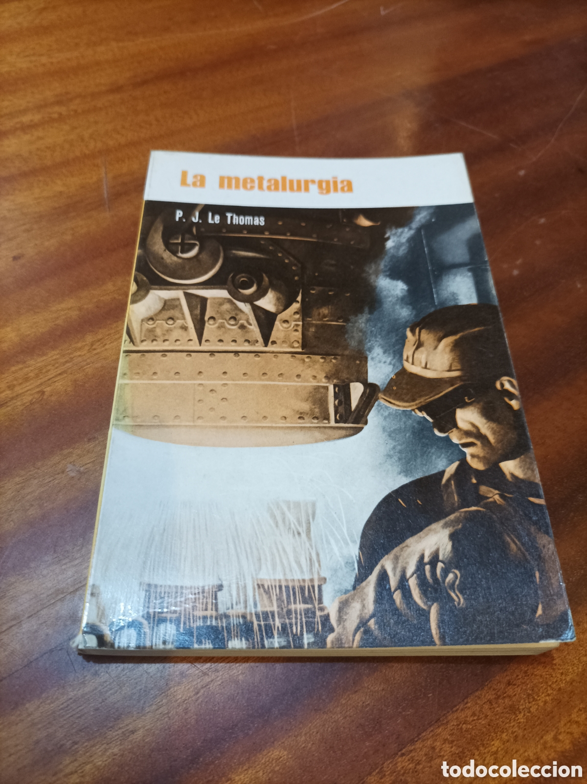 Libros de segunda mano de ciencias: LA METAL&Uacute;RGIA .P.J.LE THOMAS.. COLECCI&Oacute;N MICROCOSMO. - Foto 1