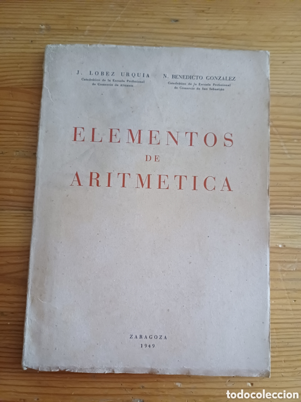 Livres d'occasion: Elementos de aritmetica Lobez Urquia Benedicto Gonzalez 1949 Zaragoza
