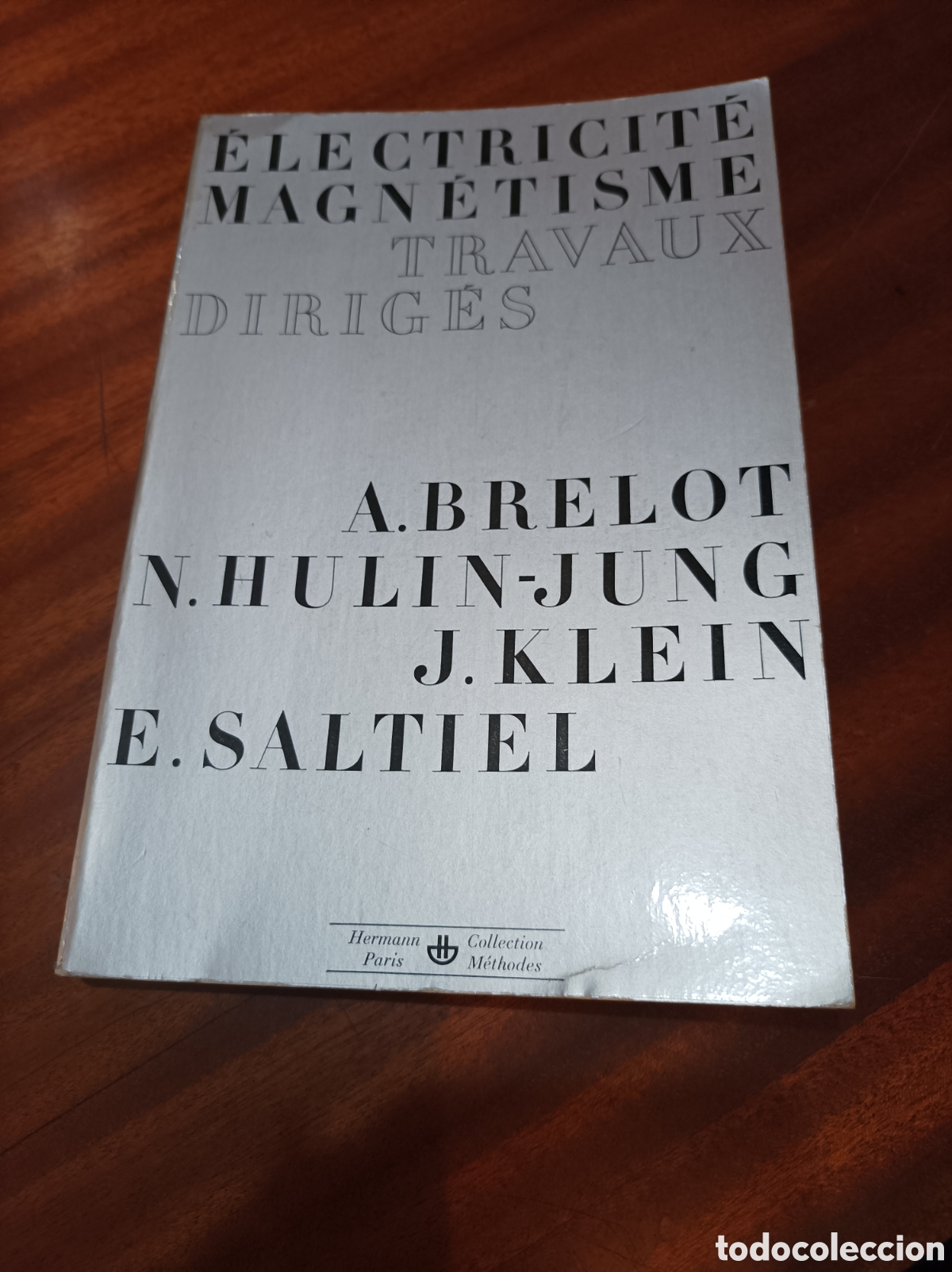 Libros de segunda mano de Ciencias: ELECTRICITE MAGNETISME.TRAVAUX DIRIGES.A.BRELOT/HULIN-JUNG/KLEIN/SALTIEL