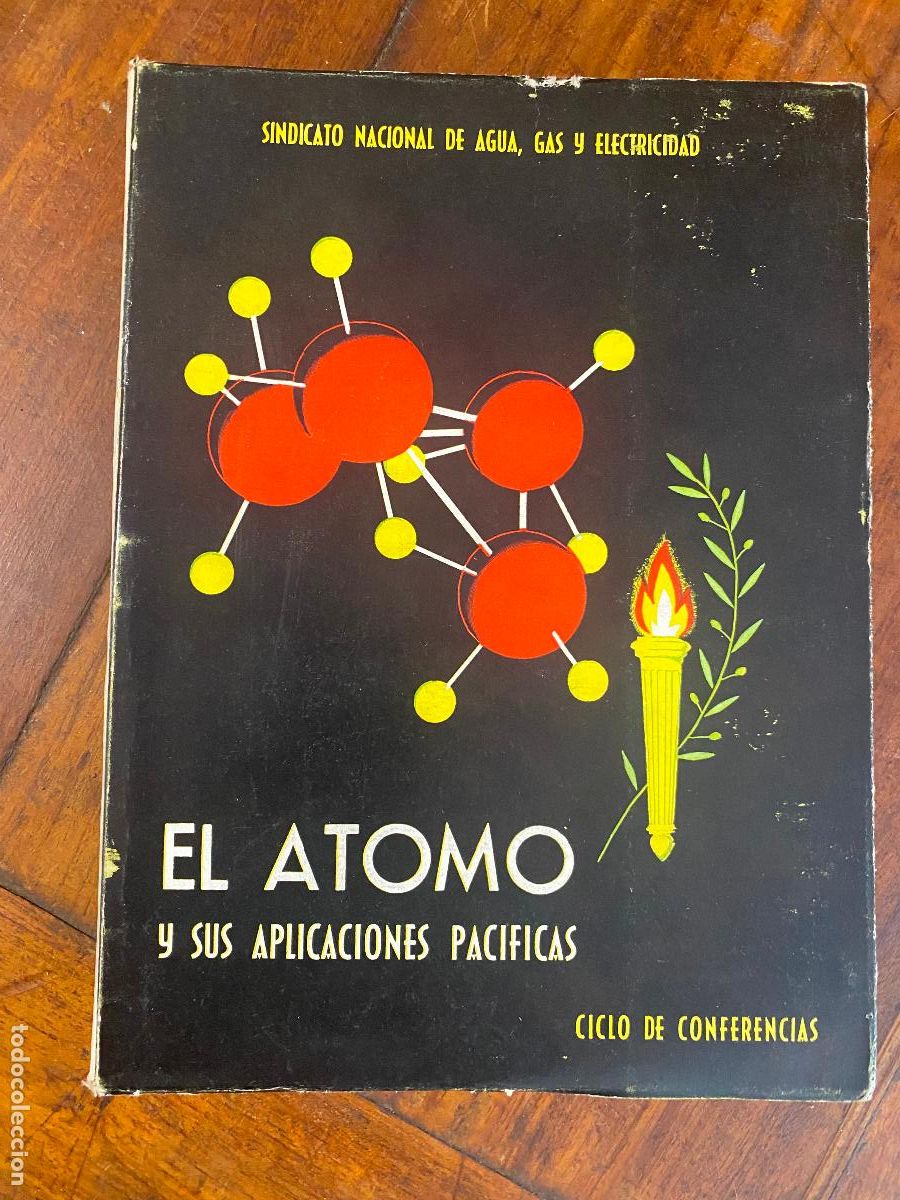 Libros de segunda mano de Ciencias: EL &Aacute;TOMO Y SUS APLICACIONES PAC&Iacute;FICAS. CICLO DE CONFERENCIAS MADRID 1958 - SINDICATO NACIONAL