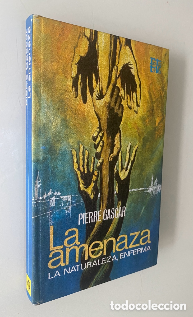 Libros de segunda mano: La amenaza: La naturaleza enferma - GASCAR. Pierre