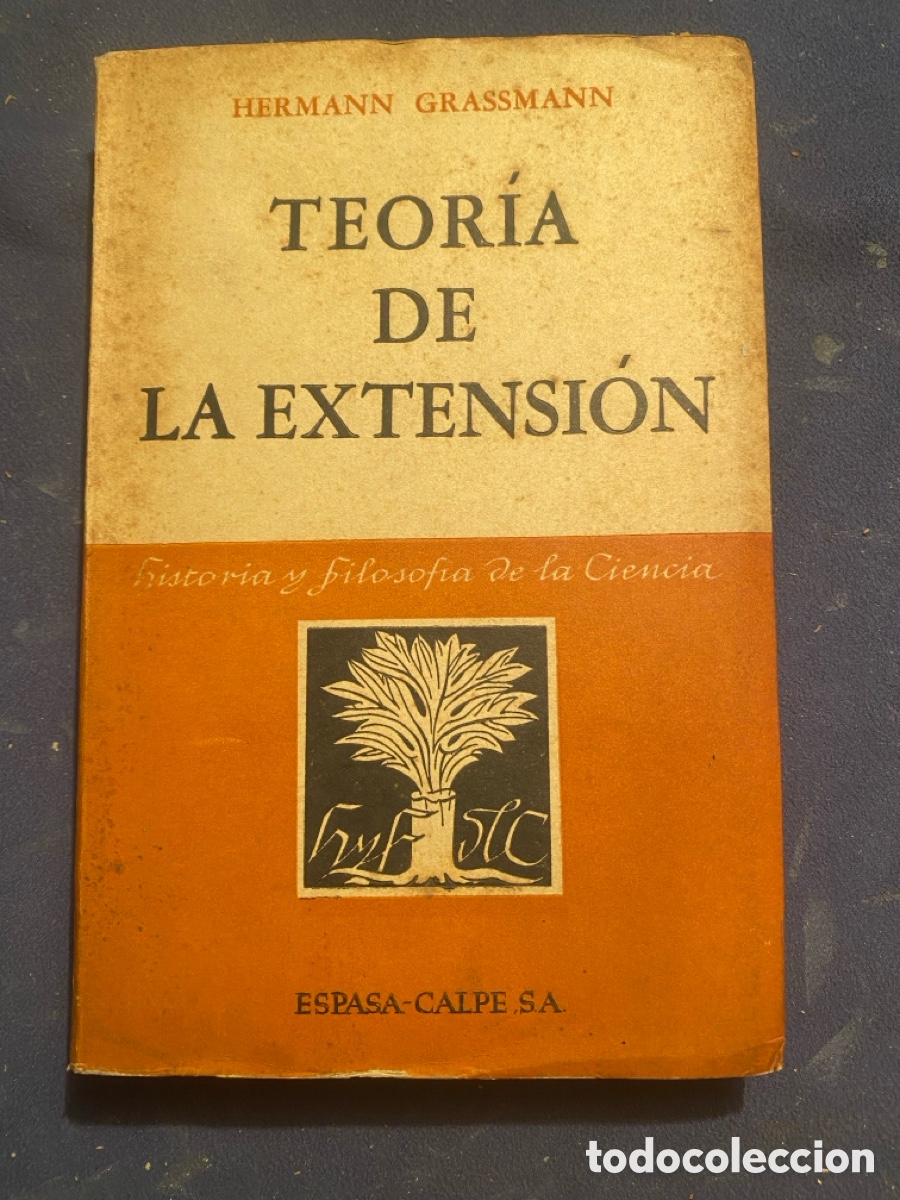 Libros de segunda mano de Ciencias: HERMANN GRASSMANN : - TEOR&Iacute;A DE LA EXTENSI&Oacute;N - (ESPASA CALPE, 1947)