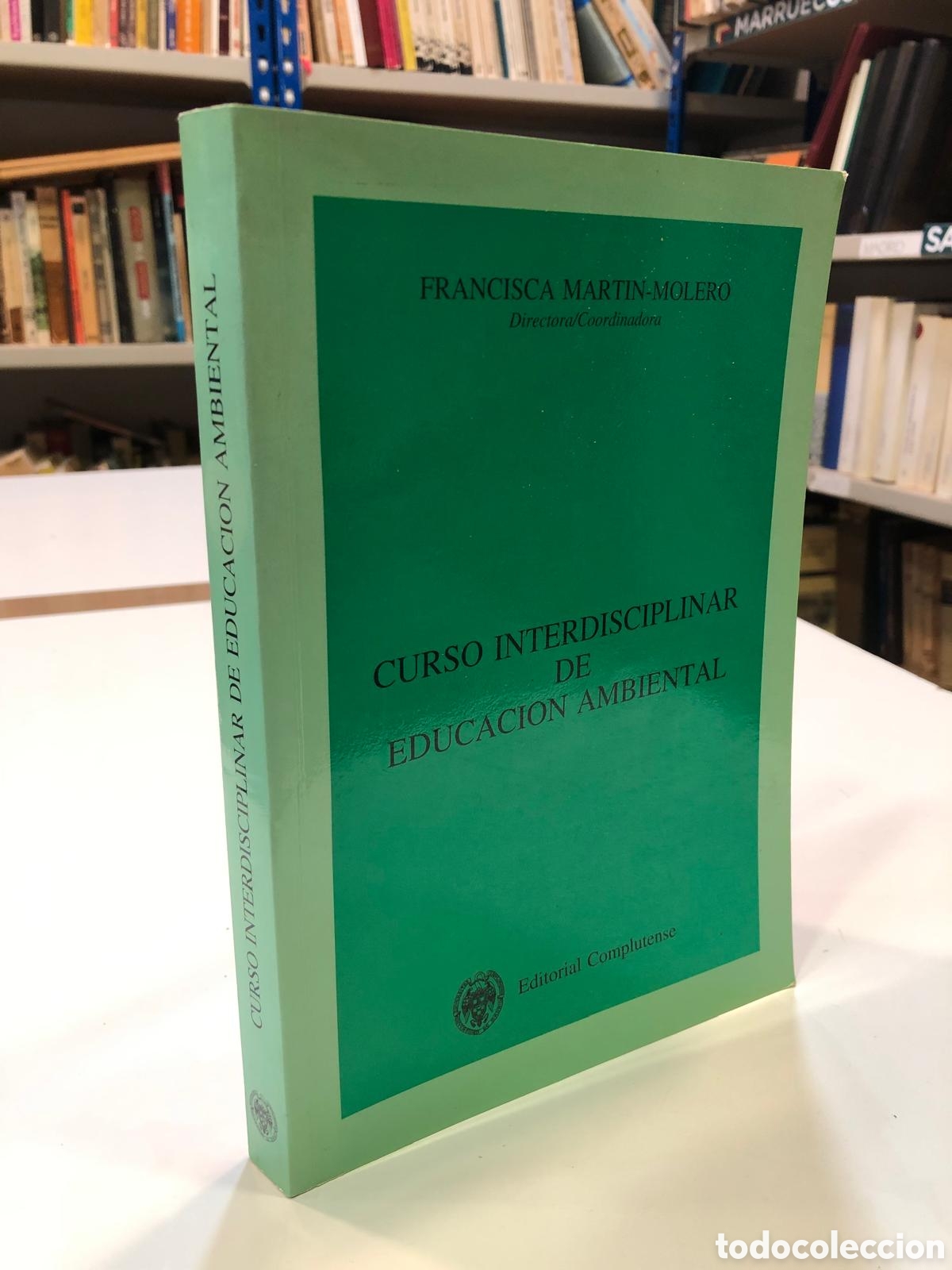 Libri di seconda mano: Curso interdisciplinar de educaci&oacute;n ambiental - Francisca Mart&iacute;n-Molero (Dir./Coord.)