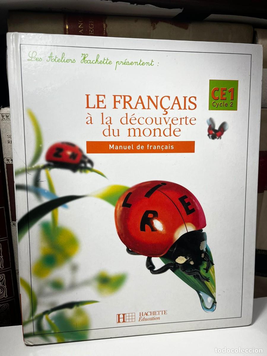 Libri di seconda mano: LE FRAN&Ccedil;AIS A LA DECOUVERTE DU MONDE. Manuel de Francais. Ed. Hachette &Eacute;ducation. CE1 CyCLE 2.