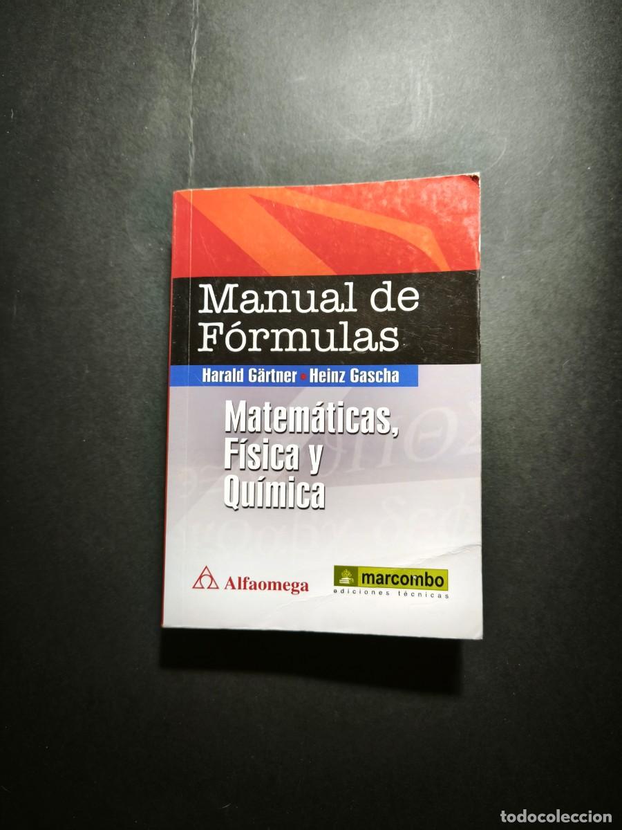 Libri di seconda mano: Manual de F&oacute;rmulas Matem&aacute;ticas, F&iacute;sica y Qu&iacute;mica - Harald G&auml;rtner, Heinz Gascha