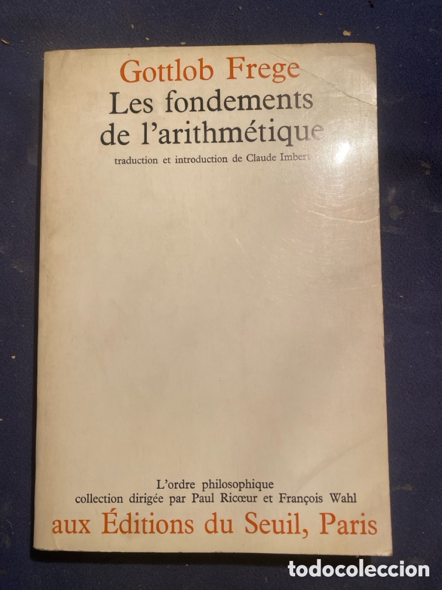 Libri di seconda mano: GOTTLOB FREGE: - LES FONDEMENTS DE L'ARITHM&Eacute;TIQUE - (PARIS, 1970)