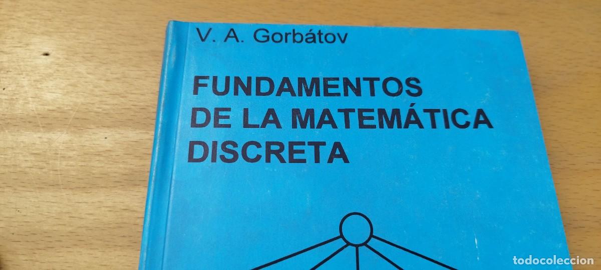 Libros de segunda mano de ciencias: FUNDAMENTOS DE LA MATEMATICA DISCRETA / GORBATOV / KARA10 / URSS MOSCU - Foto 3