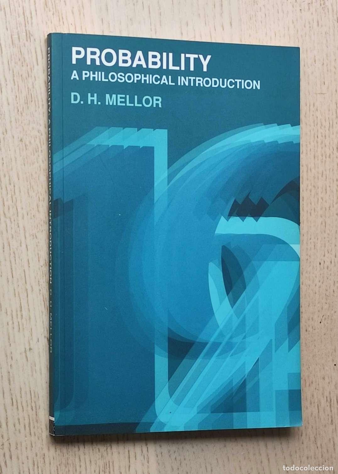Libros de segunda mano de ciencias: PROBABILITY. A philosophical introduction - MELLOR, D. H. - Foto 1