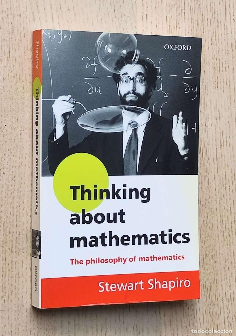 Libros de segunda mano de Ciencias: THINKING ABOUT MATHEMATICS. The philosophy of mathematics - SHAPIRO, Stewart