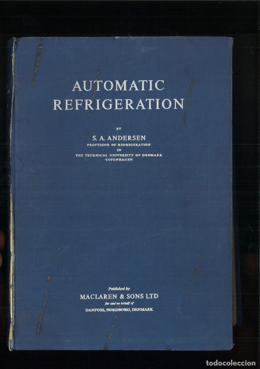 Libros de segunda mano de ciencias: AUTOMATIC REFRIGERATION. S. A. Andersen - Foto 1