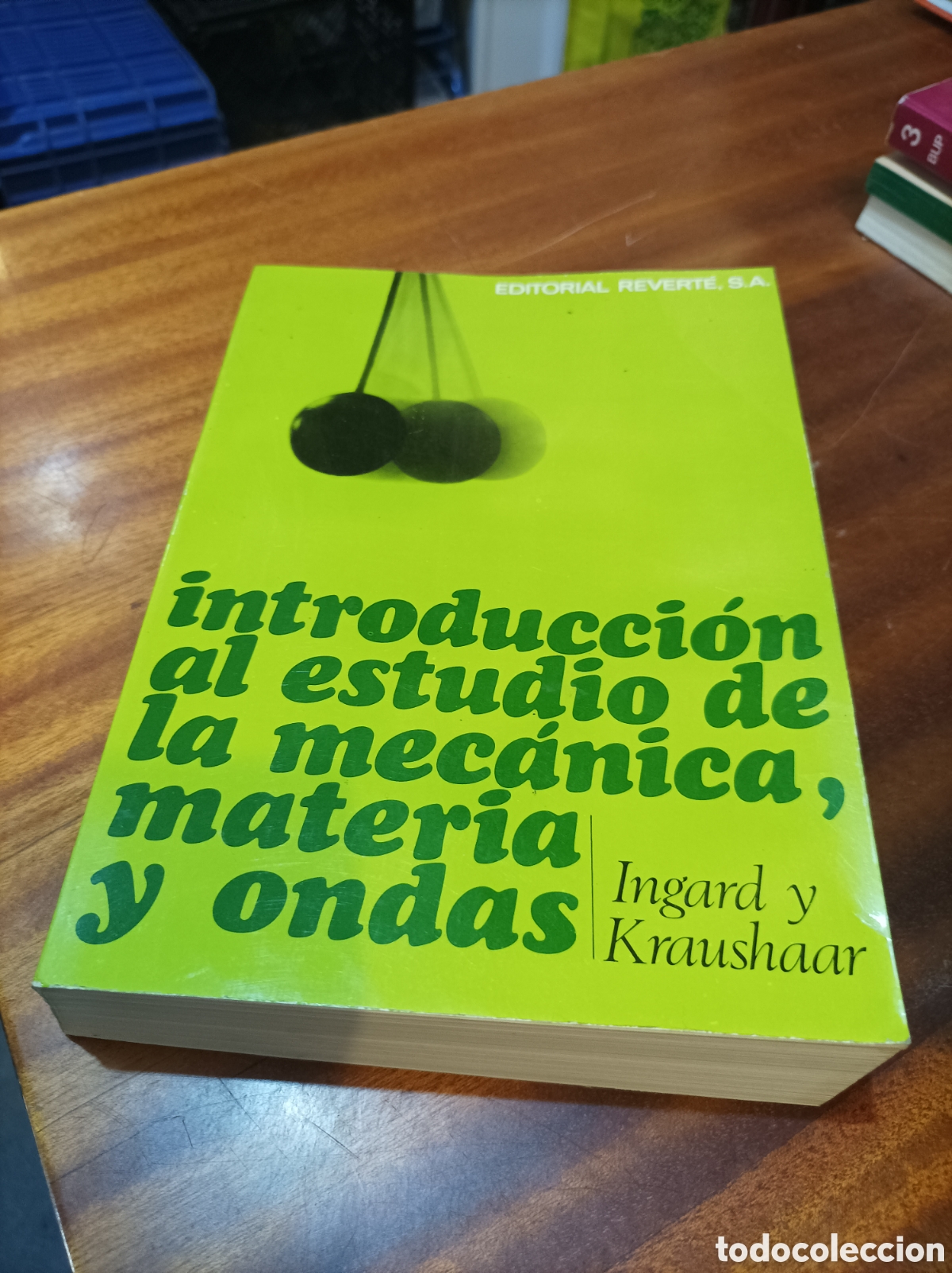 Libros de segunda mano de Ciencias: INTRODUCCI&Oacute;N AL ESTUDIO DE LA MEC&Aacute;NICA,MATERIA Y ONDAS. INGARD/KRAUSHAAR.EDITORIAL REVERTE