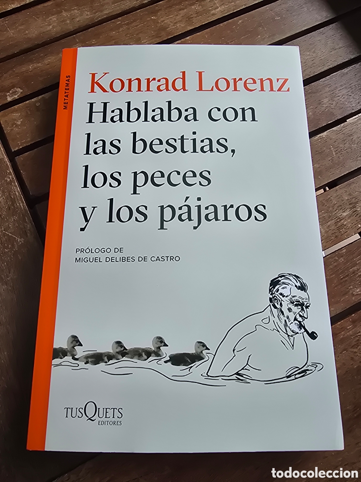 Libros de segunda mano: HABLABA CON LAS BESTIAS, LOS PECES Y LOS PAJAROS Lorenz, Konrad 2&ordf; edicion TUSQUETS 2023