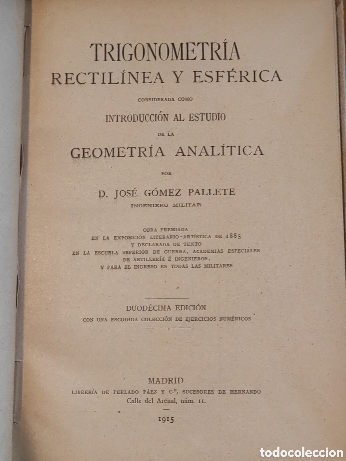 Libros de segunda mano de Ciencias: TRIGONOMETRIA RECTILINEA Y ESFERICA. J.GOMEZ PALLETE. 12&ordf; EDICION. MADRID 1915