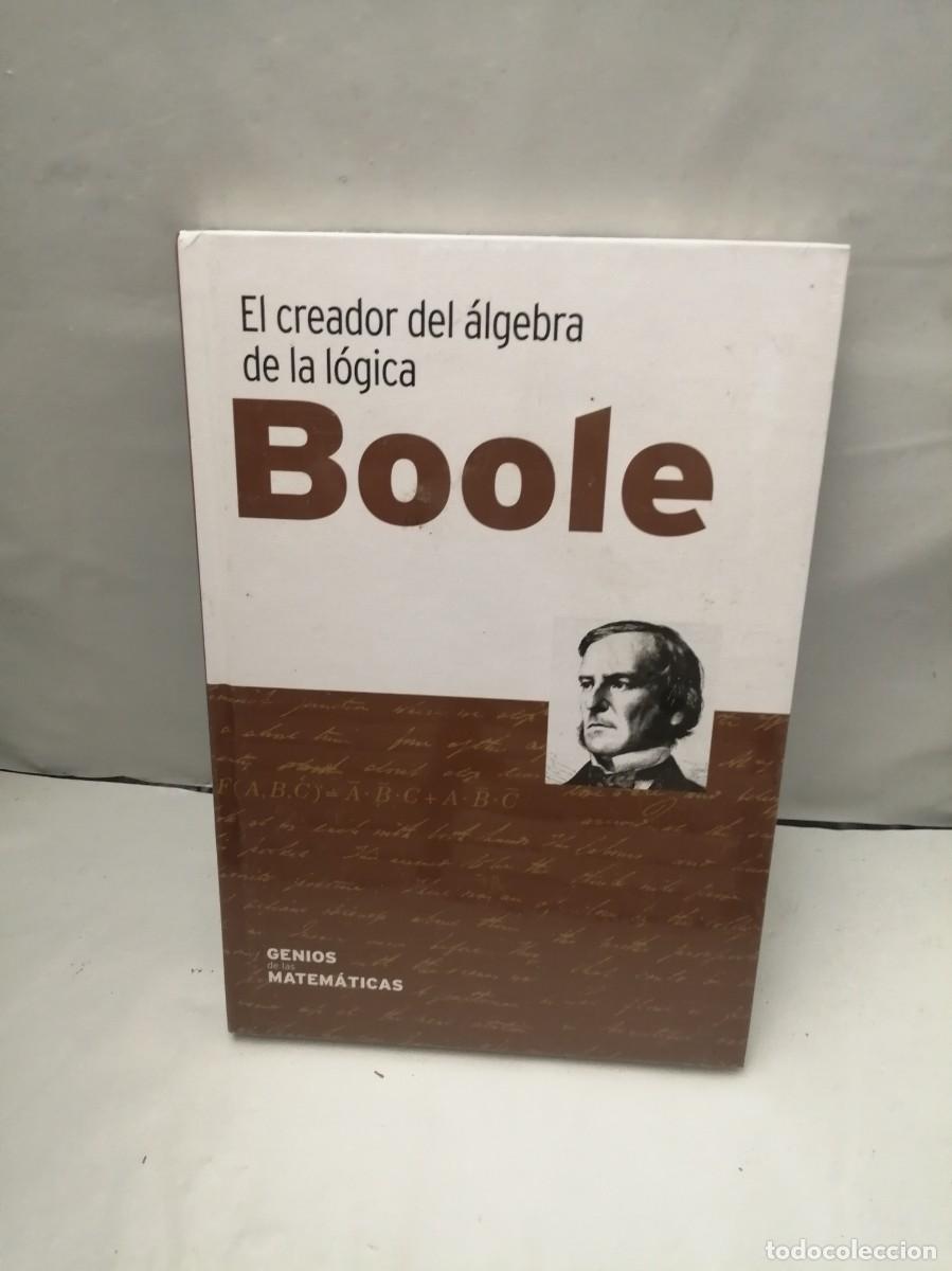 Libros de segunda mano de ciencias: BOOLE: El creador del &aacute;lgebra de la l&oacute;gica (sin recorrido comercial, COMO NUEVO) - Foto 1