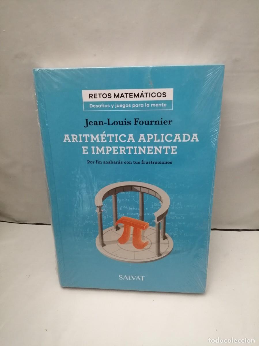 Second hand books of Sciences: Aritm&eacute;tica aplicada e impertinente: Por fin acabar&aacute;s con tus frustraciones (COMO NUEVO)
