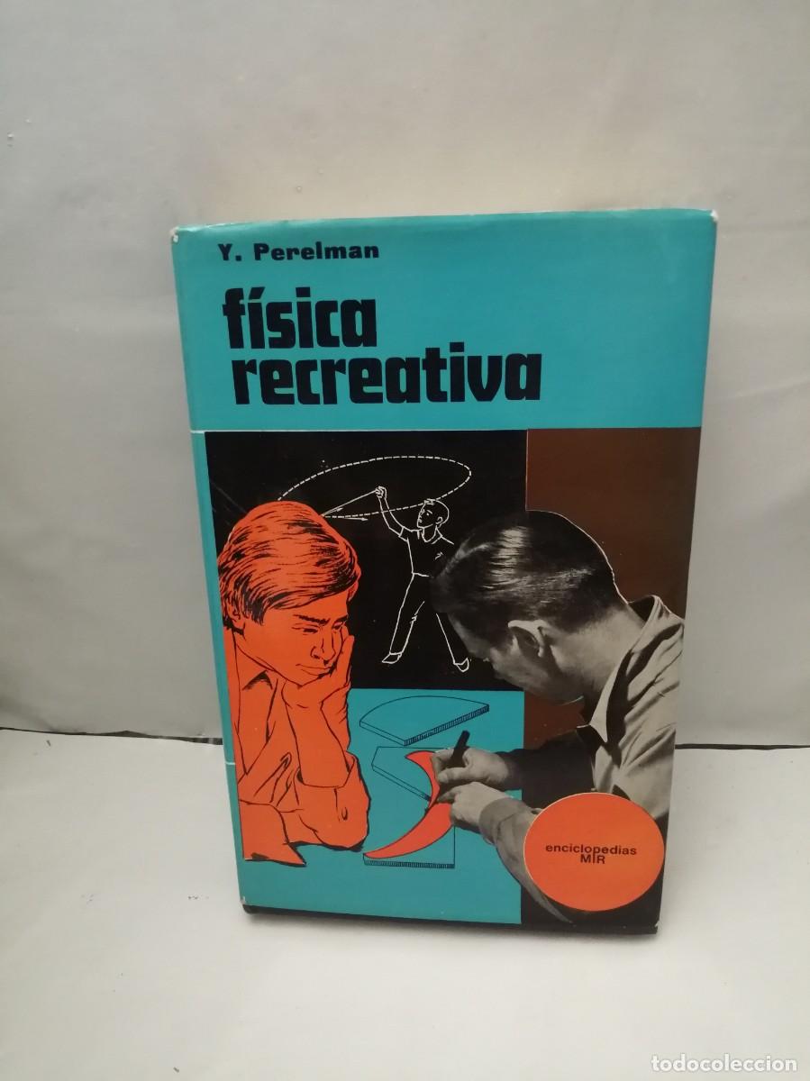 Second hand books of Sciences: F&Iacute;SICA RECREATIVA (Obra completa en 1 solo tomo, Edici&oacute;n 1975, Colecci&oacute;n: Enciclopedia MIR)