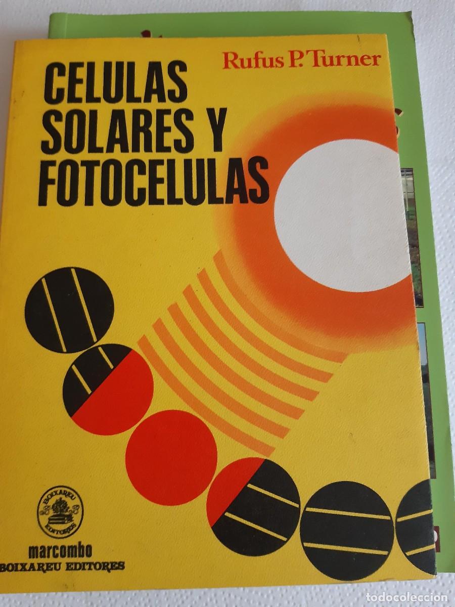 Libros de segunda mano de ciencias: CELULAS SOLARES Y FOTOCELULAS RUFUS P. TURNER - Foto 1