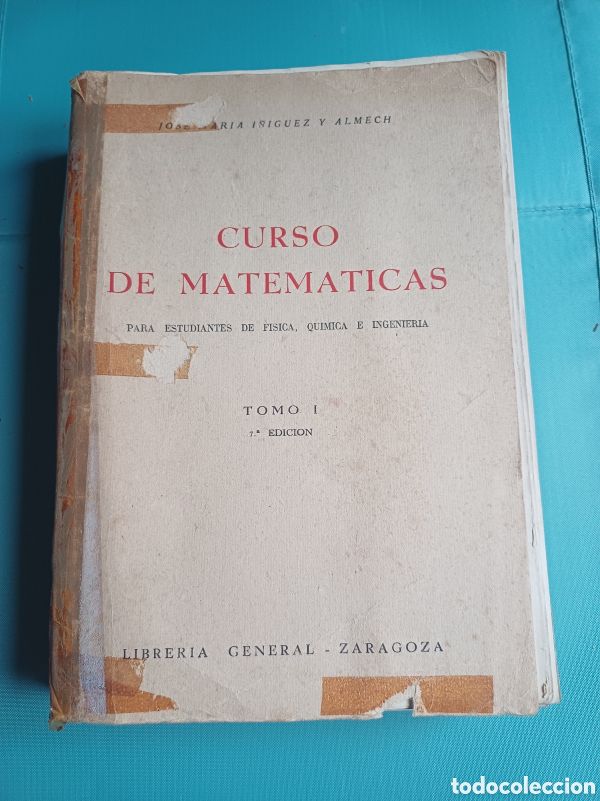 Libros de segunda mano de Ciencias: Curso de matematicas Jose Maria I&ntilde;iguez y Almech Tomo I Estudiantes fisica quimica e ingenieria 1959