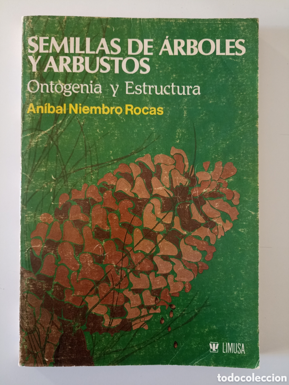 Libros de segunda mano: An&iacute;bal Niembro Rocas - Semillas de &aacute;rboles y arbustos. Ontogenia y Estructura (Limusa, M&eacute;xico, 1988)