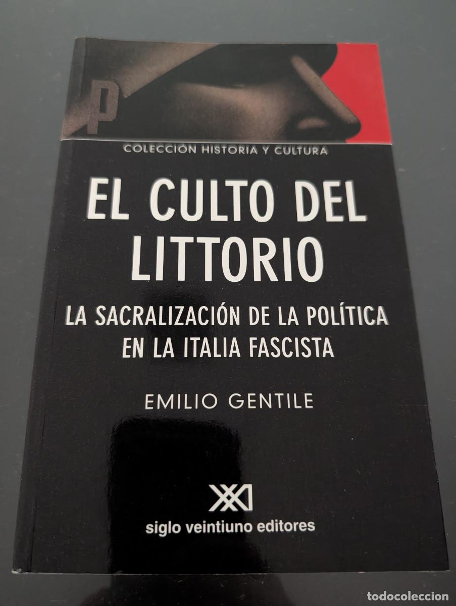 Libros de segunda mano: EL CULTO DEL LITTORIO GENTILE SACRALIZACION POLITICA ITALIA FASCISTA