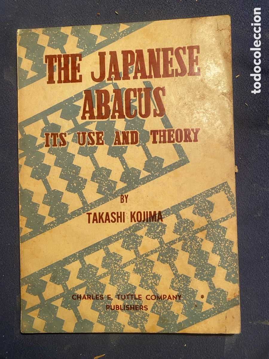 Libros de segunda mano de Ciencias: TAKASHI KOJIMA: - THE JAPANESE ABACUS ITS USE AND THEORY - (1956)