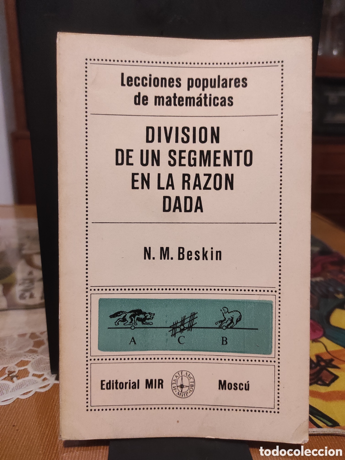 Libros de segunda mano de ciencias: Divisi&oacute;n de un segmento en la raz&oacute;n dada - N. M. Beskin (PEDIDO MINIMO 10&euro;) - Foto 1