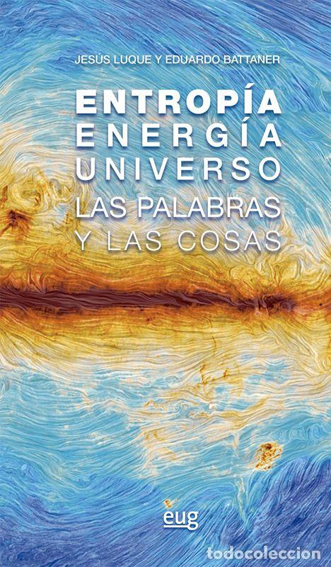 Gebrauchte B&uuml;cher: Entrop&iacute;a, energ&iacute;a, universo. - Luque Moreno, Jes&uacute;s.