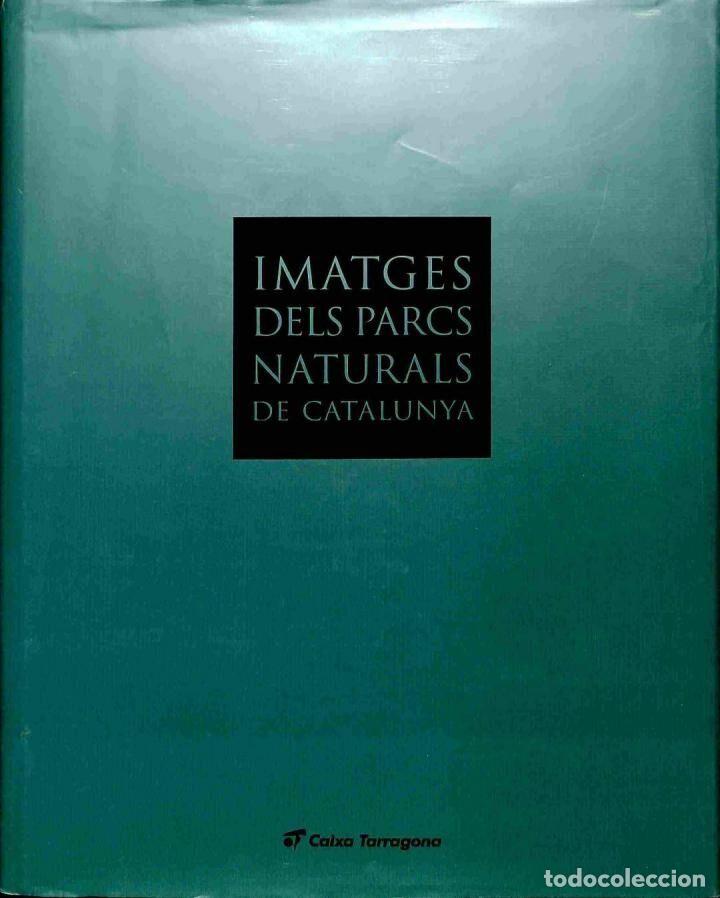 Libri di seconda mano: IMATGES DELS PARCS NATURALS DE CATALUNYA - AA.VV - CAIXA TARRAGONA - 2003