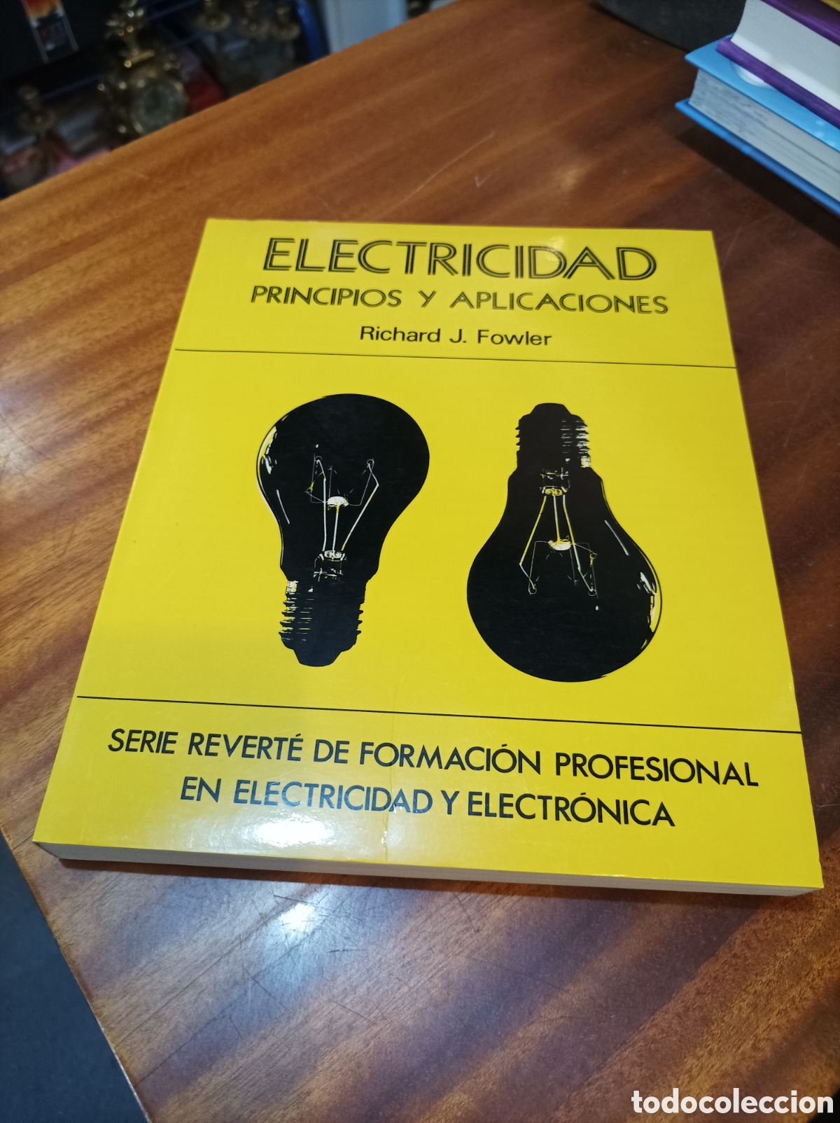 Libros de segunda mano de Ciencias: ELECTRICIDAD PRINCIPIOS Y APLICACIONES.RICHARDJ.FOWLER. SERIE REVERT&Eacute; DE FORMACI&Oacute;N PROFESIONAL