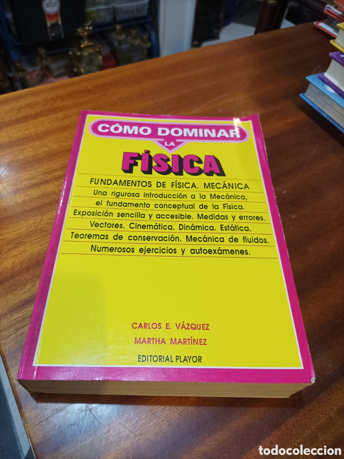 Libros de segunda mano de Ciencias: COMO DOMINAR LA F&Iacute;SICA.FUNDAMENTOS DE F&Iacute;SICA . MEC&Aacute;NICA.. CARLOS E.VAZQUEZ/ MARTHA MART&Iacute;NEZ