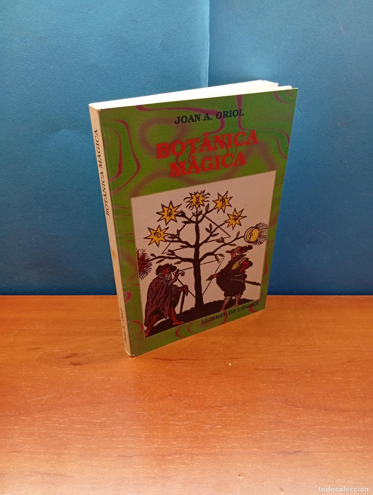 Libros de segunda mano: JOAN A. ORIOL.- BOT&Agrave;NICA M&Agrave;GICA