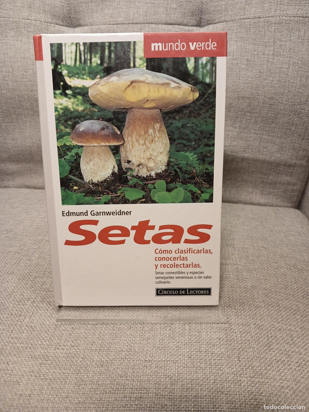 Gebrauchte B&uuml;cher: Setas c&oacute;mo clasificarlas, conocerlas y recolectarlas - Edmund Garnweidner