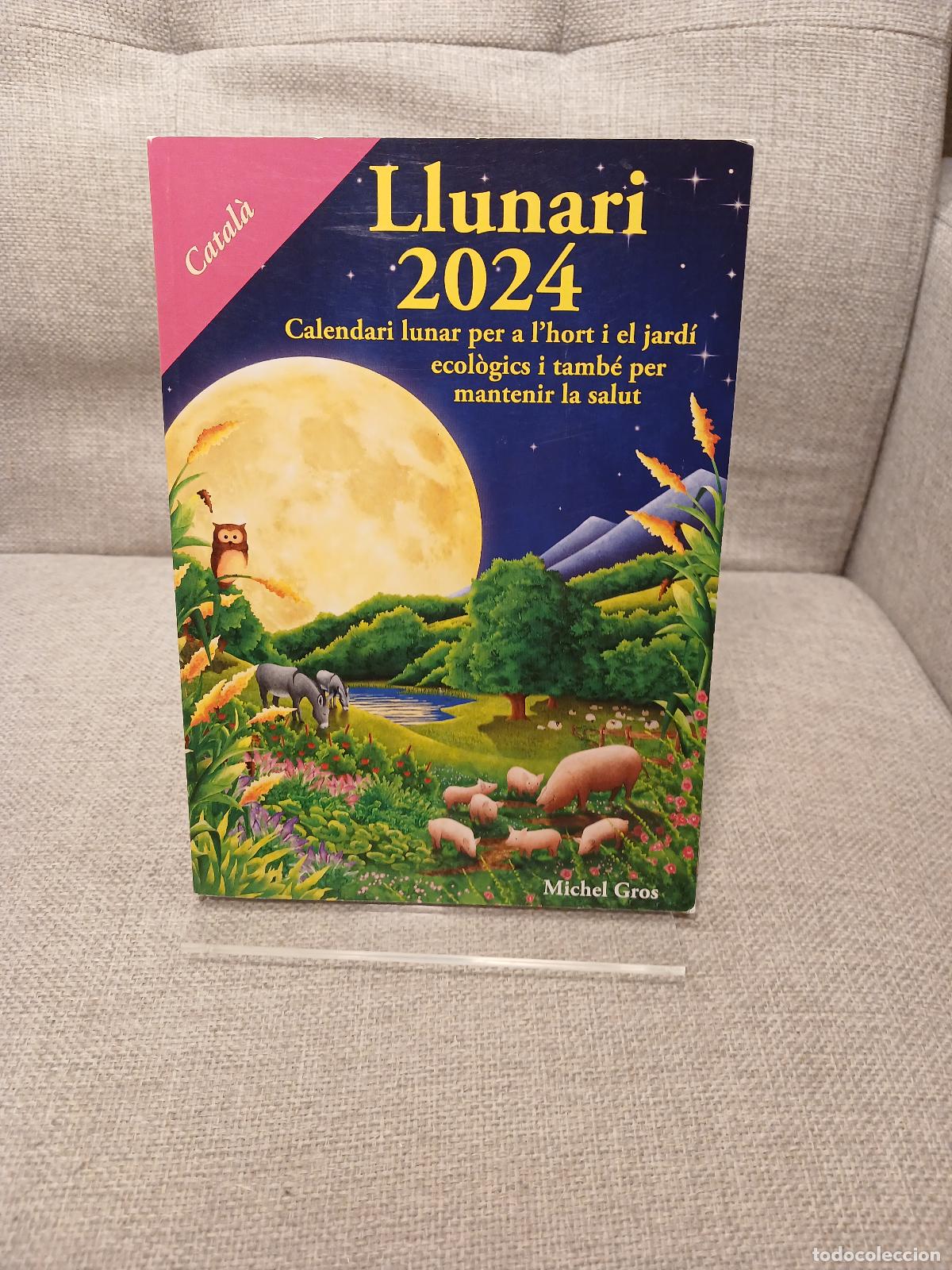 Libri di seconda mano: Llunari 2024: Calendari lunar per a l'hort i el jard&iacute; ecol&ograve;gics - Michel Gros
