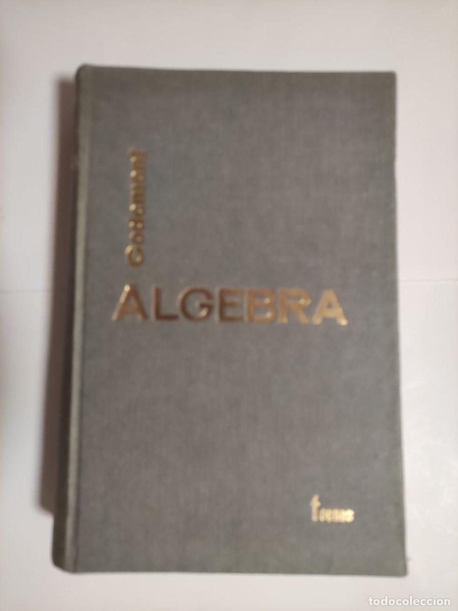Libros de segunda mano de ciencias: Algebra - Roger Godement - Foto 1