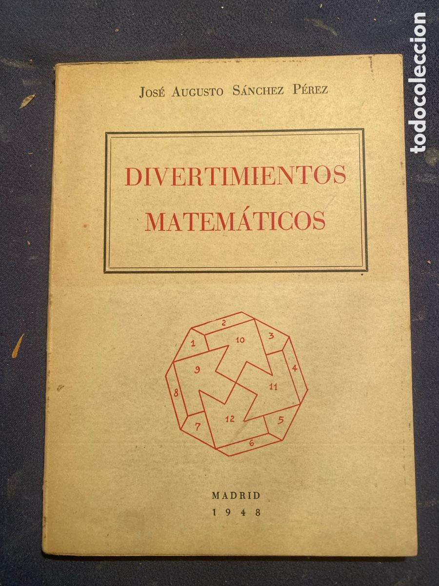 Libros de segunda mano de ciencias: JOSE AUGUSTO SANCHEZ PEREZ: - DIVERTIMENTOS MATEMATICOS - (1948) - Foto 1